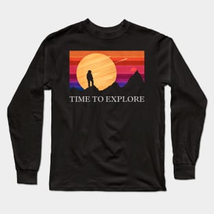 Time to explore Long Sleeve T-Shirt